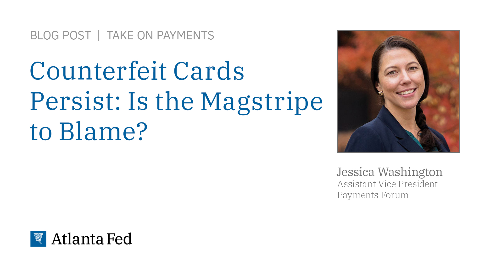 Counterfeit Cards Persist: Is the Magstripe to Blame? - Federal Reserve ...