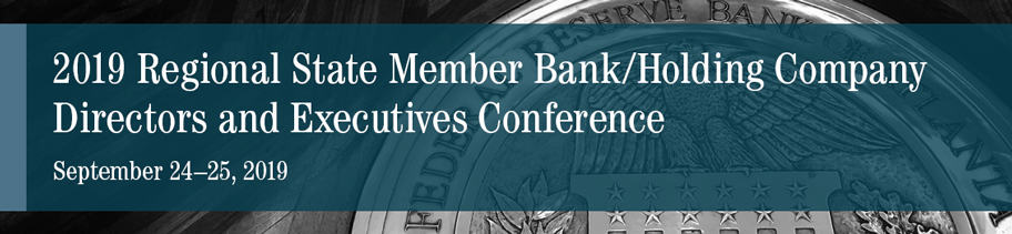 2019 Regional State Member Bank/Holding Company Directors and Executives Conference