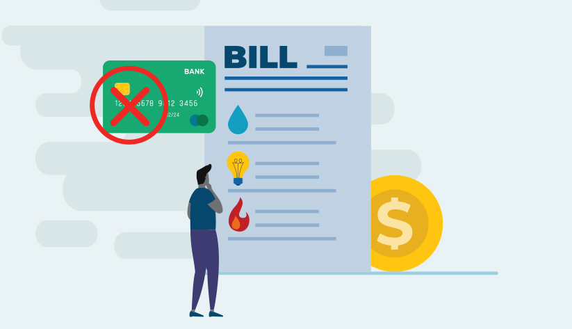 person looking perplexed at disproportionately large utility bill with a large no x mark over a payment card