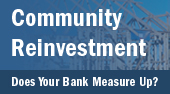 Community Reinvestment: Does Your Bank Measure Up?