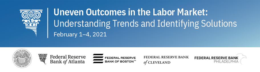 Banner image for Uneven Outcomes in the Labor Market: Understanding Trends and Identifying Solutions - February 1-4, 2021