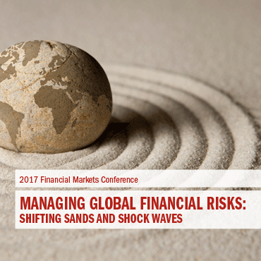 22nd Annual Financial Markets Conference - Managing Global Financial Risks: Shifting Sands and Shock Waves - May 7–9, 2017