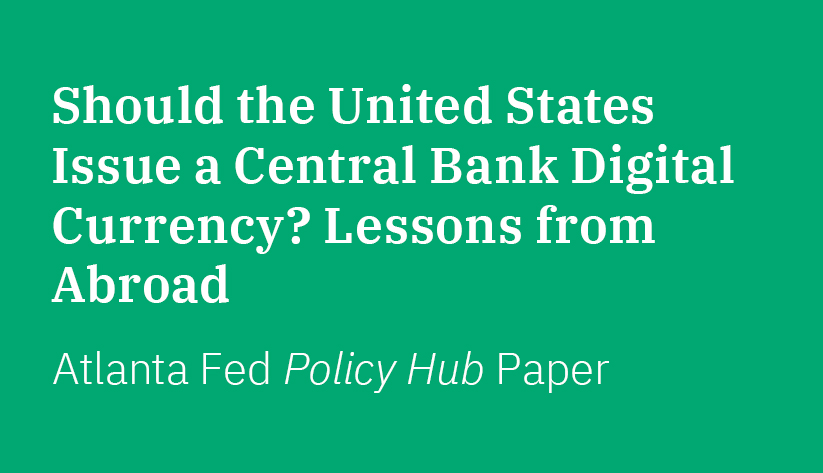 Should the United States Issue a Central Bank Digital Currency? Lessons from Abroad